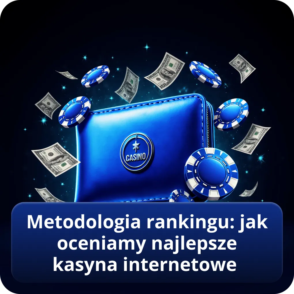 Metodologia rankingu: jak oceniamy najlepsze kasyna internetowe